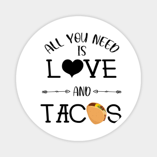 All You Need Is Love and Tacos Cute Funny cute Valentines Day Magnet